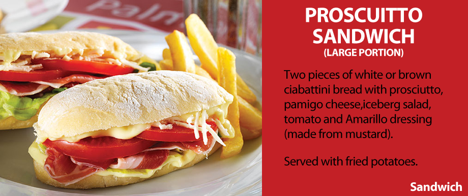 PROSCUIT�O SANDWICH (LARGE PORTION)